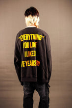 Load image into Gallery viewer, "EVERY THING LIKED I LIKED 5 YEAR AGO"

